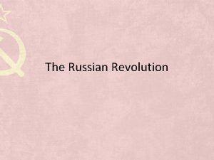 The Russian Revolution PreRevolutionary Russia Only true autocracy