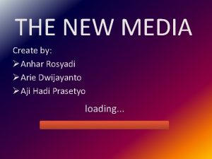 THE NEW MEDIA Create by Anhar Rosyadi Arie