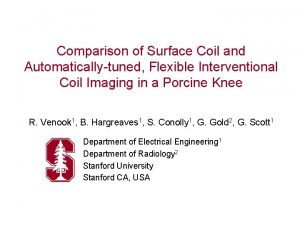 Comparison of Surface Coil and Automaticallytuned Flexible Interventional