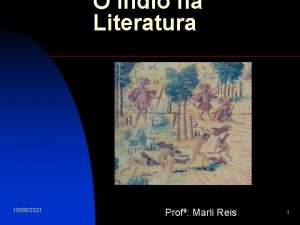 O ndio na Literatura 18092021 Prof Marli Reis