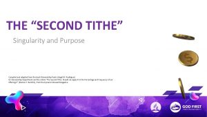 THE SECOND TITHE Singularity and Purpose Compiled and