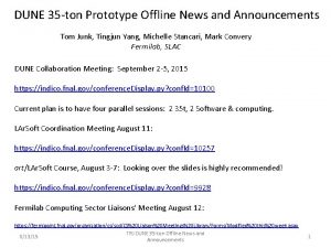 DUNE 35 ton Prototype Offline News and Announcements