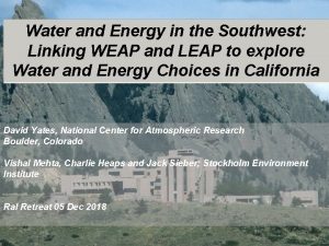 Water and Energy in the Southwest Linking WEAP