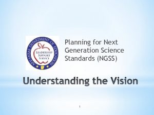 Planning for Next Generation Science Standards NGSS 1