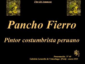 Flor del Amancae Pancho Fierro Pintor costumbrista peruano