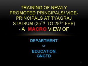 TRAINING OF NEWLY PROMOTED PRINCIPALS VICEPRINCIPALS AT TYAGRAJ