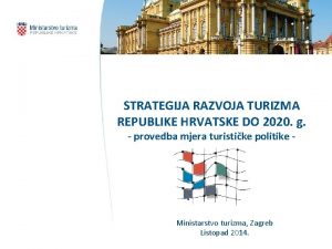 STRATEGIJA RAZVOJA TURIZMA REPUBLIKE HRVATSKE DO 2020 g