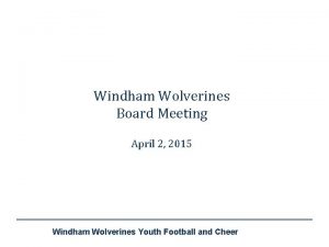 Windham Wolverines Board Meeting April 2 2015 Windham