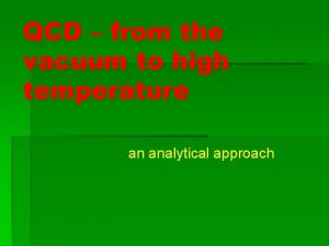 QCD from the vacuum to high temperature an