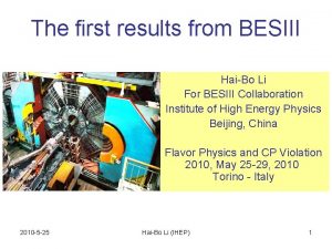 The first results from BESIII HaiBo Li For