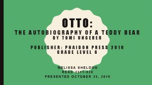 OTTO THE AUTOBIOGRAPHY OF A TEDDY BEAR BY