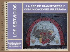 LOS SERVICIOS LA RED DE TRANSPORTES Y COMUNICACIONES