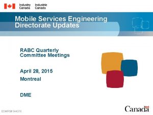 Mobile Services Engineering Directorate Updates RABC Quarterly Committee