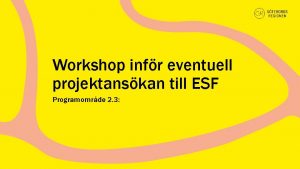 Workshop infr eventuell projektanskan till ESF Programomrde 2