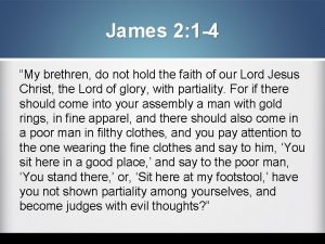 James 2 1 4 My brethren do not