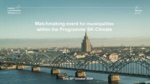 Matchmaking event for municipalities within the Programme SKClimate