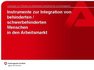 Leistungen zur Teilhabe am Arbeitsleben Arbeitnehmer und Arbeitgeber