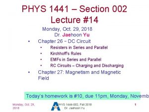 PHYS 1441 Section 002 Lecture 14 Monday Oct
