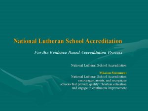 National Lutheran School Accreditation For the Evidence Based