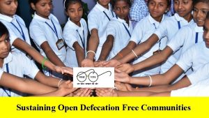 Sustaining Open Defecation Free Communities MISSION VISION OBJECTIVES