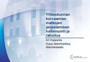 Yhteiskunnan korvaamien matkojen jrjestmisen hallinnointi ja rahoitus Ari