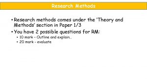 Research Methods Research methods comes under the Theory