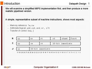 Introduction Datapath Design 1 We will examine a