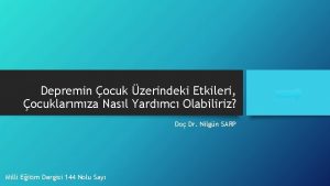 Depremin ocuk zerindeki Etkileri ocuklarmza Nasl Yardmc Olabiliriz