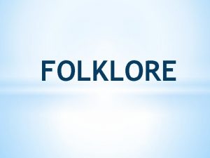 FOLKLORE Proverb a short wellknown pithy saying stating