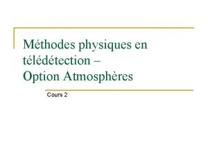 Mthodes physiques en tldtection Option Atmosphres Cours 2