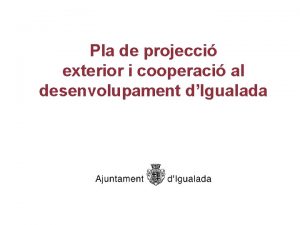 Pla de projecci exterior i cooperaci al desenvolupament