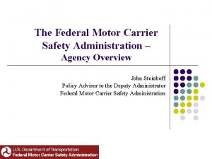 The Federal Motor Carrier Safety Administration Agency Overview