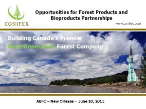 Opportunities for Forest Products and Bioproducts Partnerships www