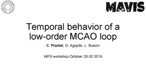 Temporal behavior of a loworder MCAO loop C