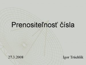 Prenositenos sla 27 3 2008 Igor Trchlik Prenositenos