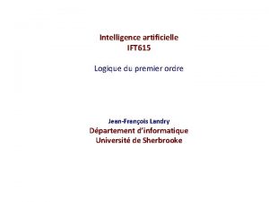 Intelligence artificielle IFT 615 Logique du premier ordre