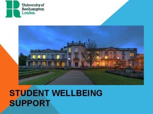 STUDENT WELLBEING SUPPORT STUDENT WELLBEING OFFICERS Student Wellbeing