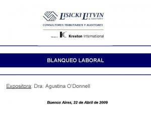BLANQUEO LABORAL Expositora Dra Agustina ODonnell Buenos Aires