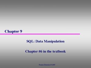 Chapter 9 SQL Data Manipulation Chapter 6 in