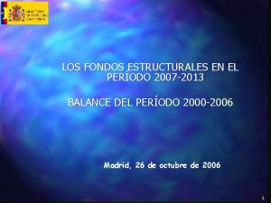 LOS FONDOS ESTRUCTURALES EN EL PERODO 2007 2013
