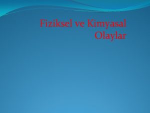 Fiziksel ve Kimyasal Olaylar Maddenin ekil younluk znrlk