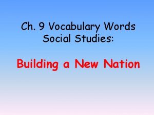 Ch 9 Vocabulary Words Social Studies Building a