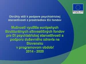 Okrhly stl k podpore psychiatrickej starostlivosti z prostriedkov