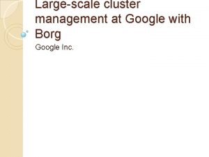 Largescale cluster management at Google with Borg Google