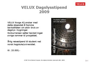 VELUX Dagslysstipend 2009 VELUX Norge AS nsker med