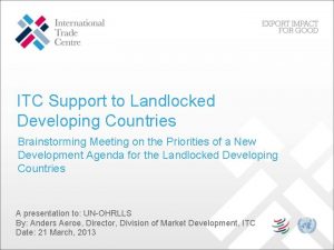 ITC Support to Landlocked Developing Countries Brainstorming Meeting