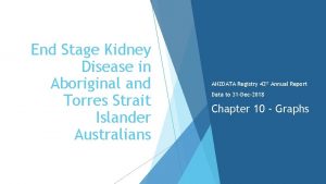 End Stage Kidney Disease in Aboriginal and Torres