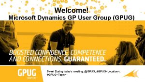 Welcome Microsoft Dynamics GP User Group GPUG Insert