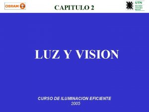 CAPITULO 2 LUZ Y VISION CURSO DE ILUMINACION