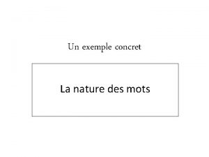 Un exemple concret La nature des mots Comptence